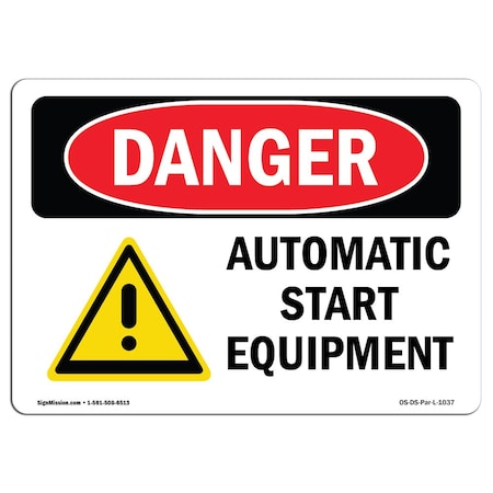 Signmission OSHA Danger Sign, Automatic Start Equipment, 10in X 7in Rigid Plastic, 7" H, 10" W, Landscape OS-DS-P-710-L-1037